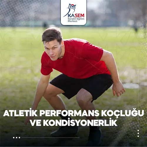Atletik Performans Koçluğu ve Kondisyonerlik Eğitim Programı