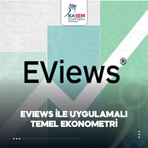 Eviews İle Uygulamalı Temel Ekonometri Eğitim Programı