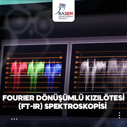 Fourier Dönüşümlü Kızılötesi (FT-IR) Spektroskopisi Eğitim Programı