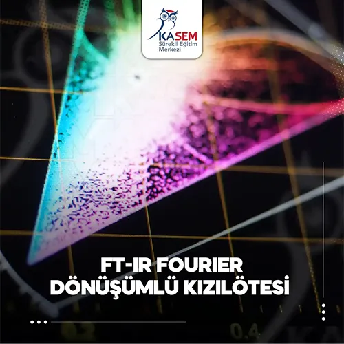 FT-IR Fourier Dönüşümlü Kızılötesi Eğitim Programı