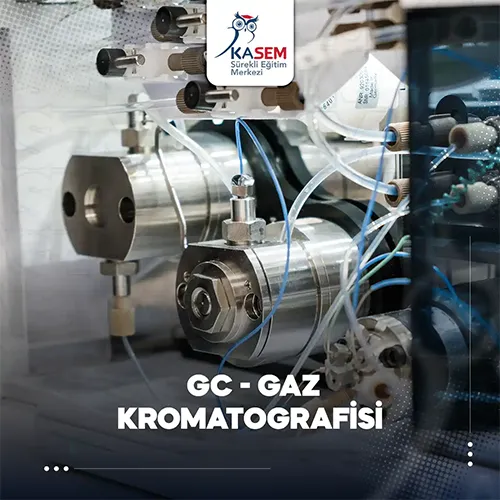 GC - Gaz Kromatografisi Eğitim Programı