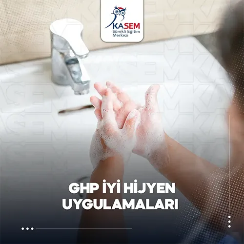 GHP İyi Hijyen Uygulamaları Eğitim Programı