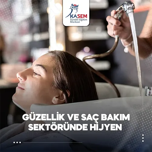 Güzellik ve Saç Bakım Sektöründe Hijyen Eğitim Programı