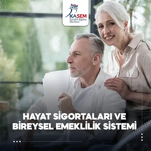 Hayat Sigortaları ve Bireysel Emeklilik Sistemi Eğitim Programı