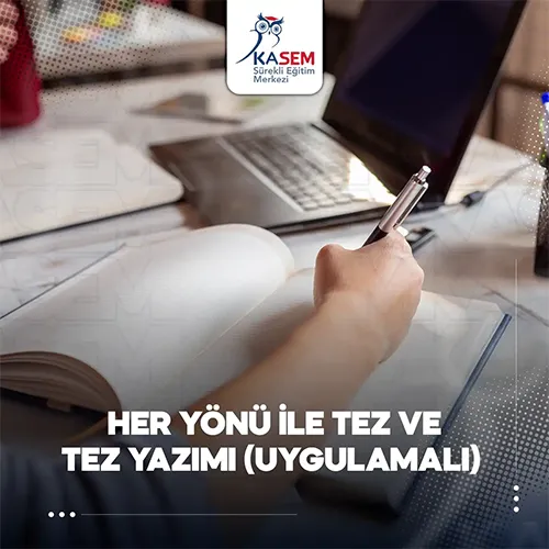 Her Yönü İle Tez ve Tez Yazımı (Uygulamalı) Eğitim Programı