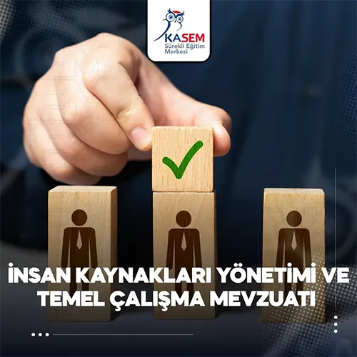 İnsan Kaynakları Yönetimi ve Temel Çalışma Mevzuatı Eğitim Programı