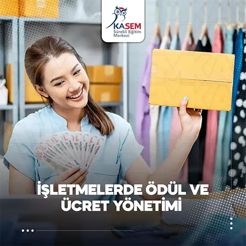 İşletmelerde Ödül ve Ücret Yönetimi Eğitim Programı