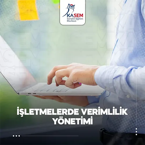 İşletmelerde Verimlilik Yönetimi Eğitim Programı