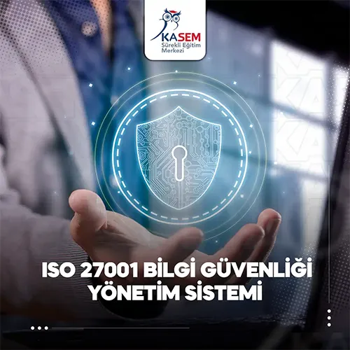 ISO 27001 Bilgi Güvenliği Yönetim Sistemi Eğitim Programı