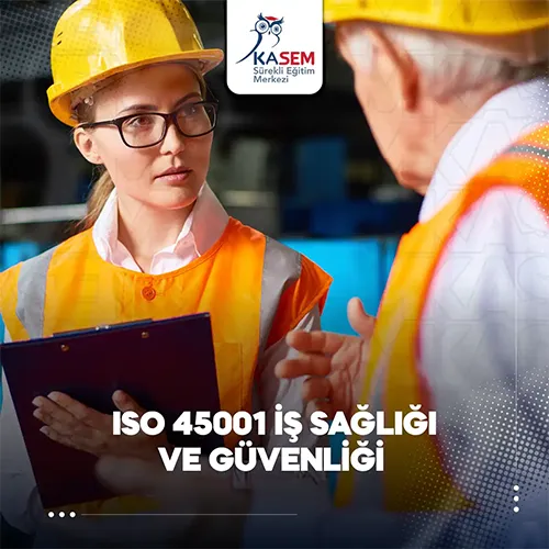 ISO 45001 İş Sağlığı Ve Güvenliği Eğitim Programı