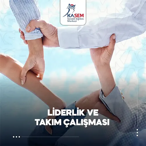 Liderlik ve Takım Çalışması Eğitim Programı