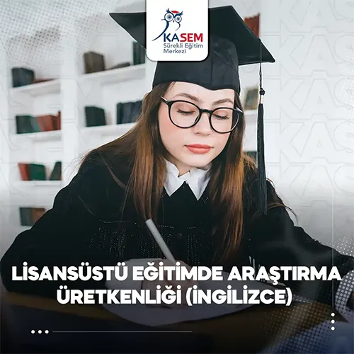 Lisansüstü Eğitimde Araştırma Üretkenliği Eğitim Programı - İngilizce