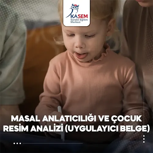 Masal Anlatıcılığı ve Çocuk Resim Analizi (Uygulayıcı Belge) Eğitim Programı