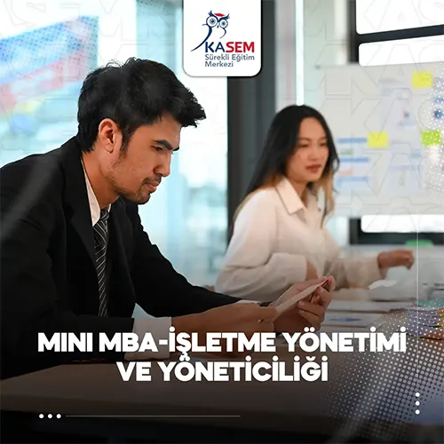Mini MBA-İşletme Yönetimi ve Yöneticiliği Eğitim Programı