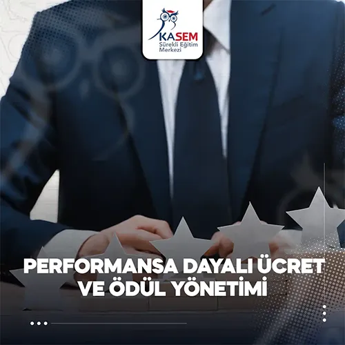 Performansa Dayalı Ücret ve Ödül Yönetimi Eğitim Programı