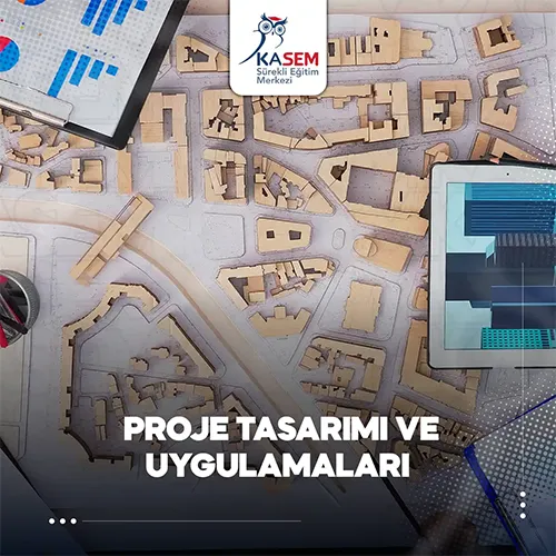 Proje Tasarımı ve Uygulamaları Eğitim Programı