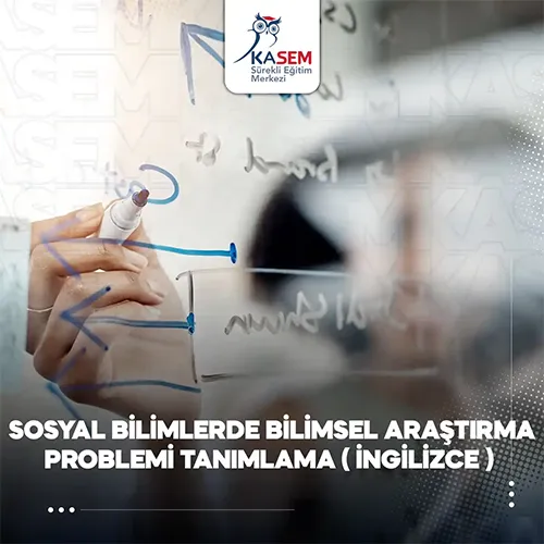 Sosyal Bilimlerde Bilimsel Araştırma Problemi Tanımlama Eğitim Programı - İngilizce