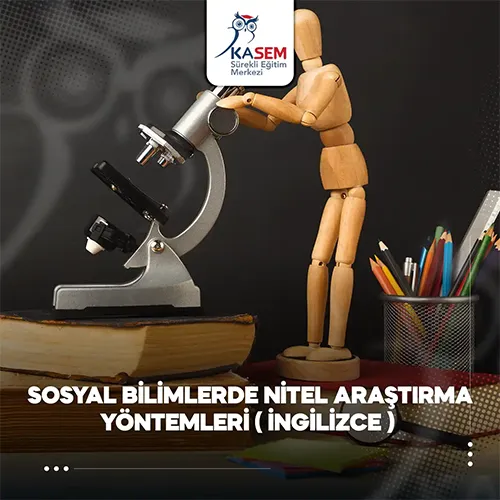 Sosyal Bilimlerde Nitel Araştırma Yöntemleri Eğitim Programı - İngilizce