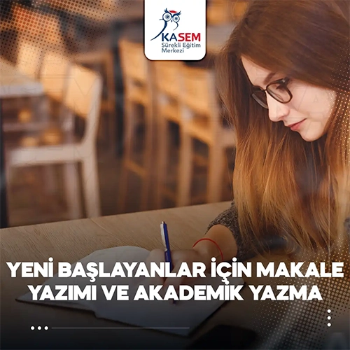 Yeni Başlayanlar İçin Makale Yazımı ve Akademik Yazma Eğitim Programı
