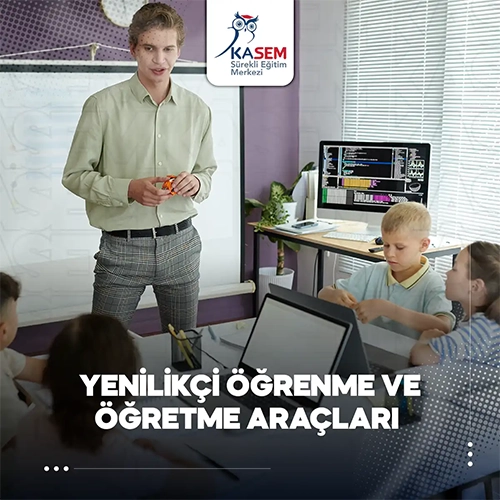 Yenilikçi Öğrenme ve Öğretme Araçları Eğitim Programı